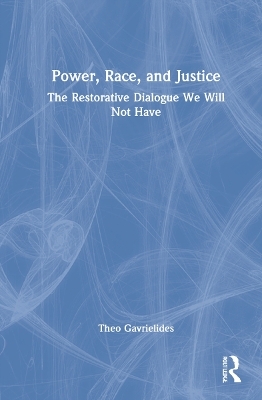 Power, Race, and Justice - Theo Gavrielides