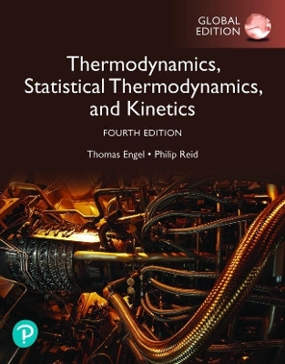 Physical Chemistry: Thermodynamics, Statistical Thermodynamics, and Kinetics, Global Edition + Modified Mastering Chemistry with Pearson eText (Package) - Thomas Engel, Philip Reid