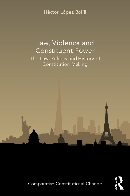 Law, Violence and Constituent Power - Héctor López Bofill