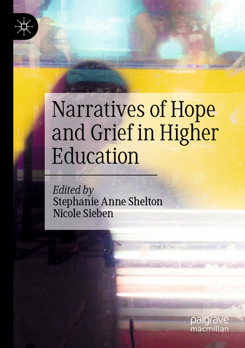 Narratives of Hope and Grief in Higher Education - 