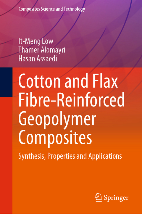 Cotton and Flax Fibre-Reinforced Geopolymer Composites - It-Meng Low, Thamer Alomayri, Hasan Assaedi