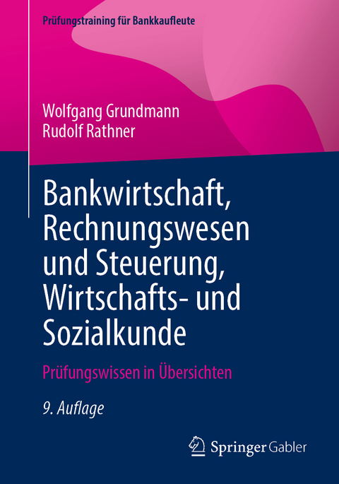 Bankwirtschaft, Rechnungswesen und Steuerung, Wirtschafts- und Sozialkunde - Wolfgang Grundmann, Rudolf Rathner