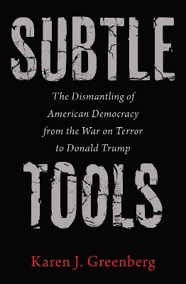 Subtle Tools - Karen J. Greenberg