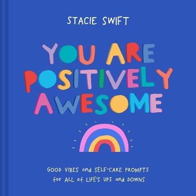 You Are Positively Awesome - Stacie Swift