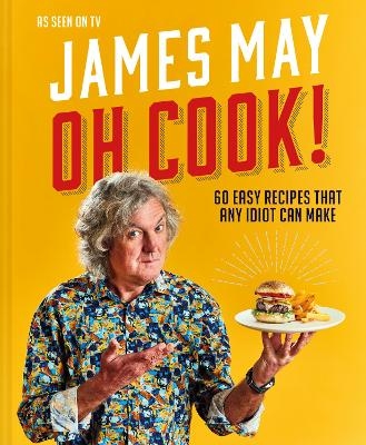 Oh Cook! - James May
