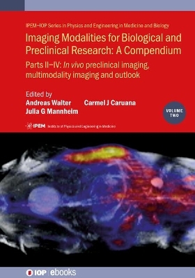 Imaging Modalities for Biological and Preclinical Research: A Compendium - 