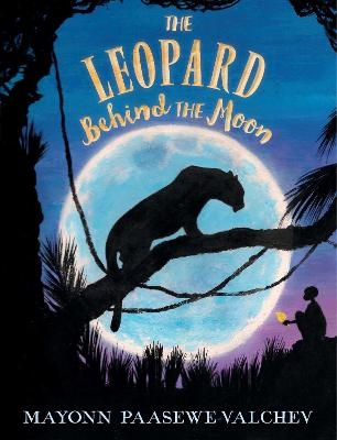 The Leopard Behind the Moon - Mayonn Paasewe-Valchev