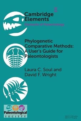 Phylogenetic Comparative Methods: A User's Guide for Paleontologists - Laura C. Soul, David F. Wright
