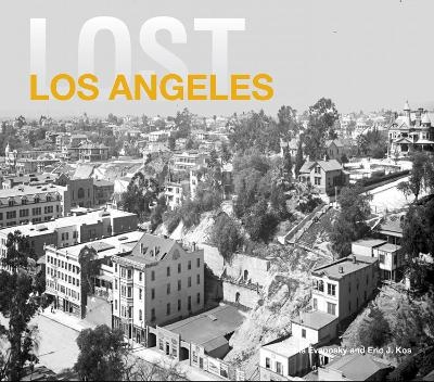 Lost Los Angeles - Dennis Evanosky, Eric J. Kos