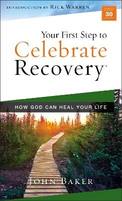 Your First Step to Celebrate Recovery - John Baker