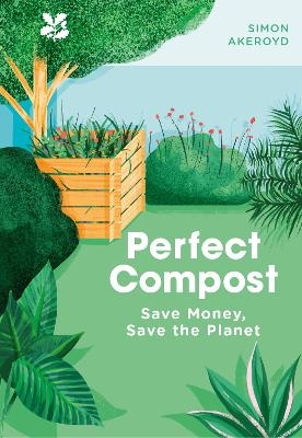 Perfect Compost - Simon Akeroyd,  National Trust Books