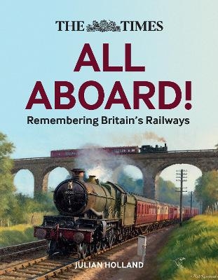 The Times All Aboard! - Julian Holland,  Times Books