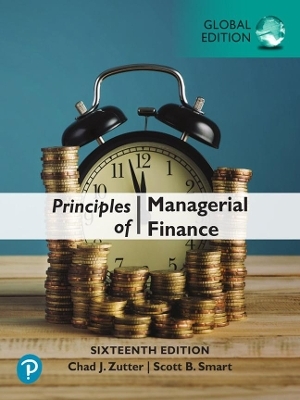 Principles of Managerial Finance, Global Edition - Chad J. Zutter, Scott Smart