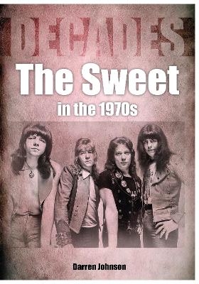 The Sweet In The 1970s - Darren Johnson