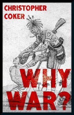 Why War? - Christopher Coker