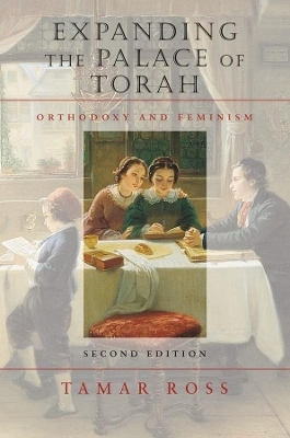 Expanding the Palace of Torah – Orthodoxy and Feminism - Tamar Ross