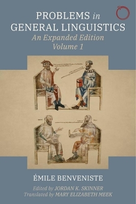 Problems in General Linguistics – An Expanded Edition, Volume 1 - Émile Benveniste, Roland Barthes, Jordan K. Skinner, Mary Elizabeth Meek