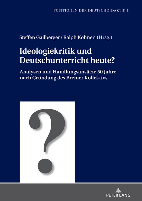 Ideologiekritik und Deutschunterricht heute? - 