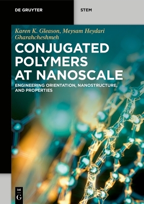 Conjugated Polymers at Nanoscale - Karen K. Gleason, Meysam Heydari Gharahcheshmeh