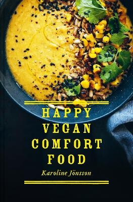 Happy Vegan Comfort Food - Karoline Jönsson