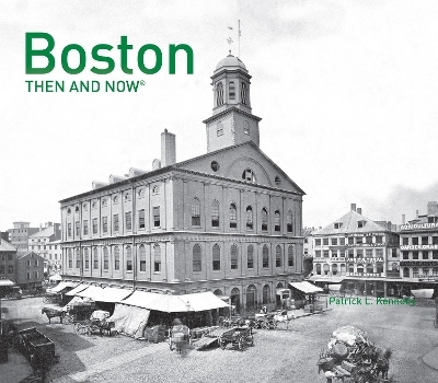 Boston Then and Now® - Patrick Kennedy