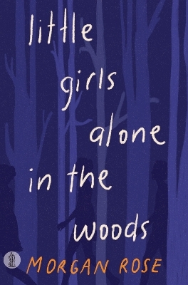little girls alone in the woods - Morgan Rose