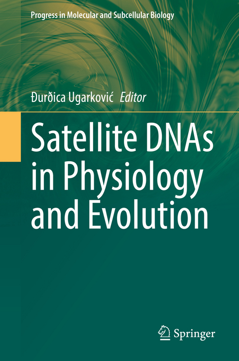 Satellite DNAs in Physiology and Evolution - 