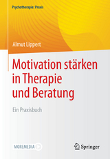 Motivation stärken in Therapie und Beratung - Almut Lippert