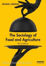 The Sociology of Food and Agriculture - Carolan, Michael