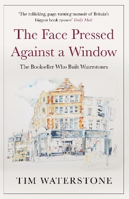 The Face Pressed Against a Window - Tim Waterstone