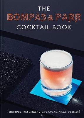 The Bompas & Parr Cocktail Book -  Bompas &  Parr