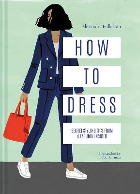How to Dress - Alexandra Fullerton
