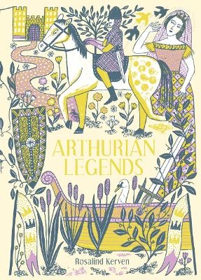 Arthurian Legends - Rosalind Kerven