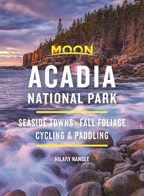 Moon Acadia National Park (Seventh Edition) - Hilary Nangle