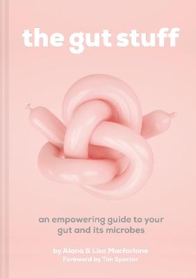 The Gut Stuff - Lisa MacFarlane, Alana Macfarlane