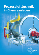 Prozessleittechnik in Chemieanlagen - Winter, Henry; Böckelmann, Marina