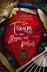 Der Traum von Rosen und Kristall - Luanne G. Smith