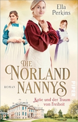 Die Norland Nannys – Katie und der Traum von Freiheit - Ella Perkins