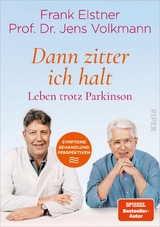 »Dann zitter ich halt« – Leben trotz Parkinson - Frank Elstner, Jens Volkmann