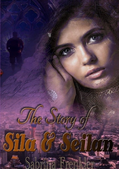 The Story of Sila &amp; Seilan - Sabrina Frenkler