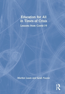 Education for All in Times of Crisis - Marilyn Leask, Sarah Younie