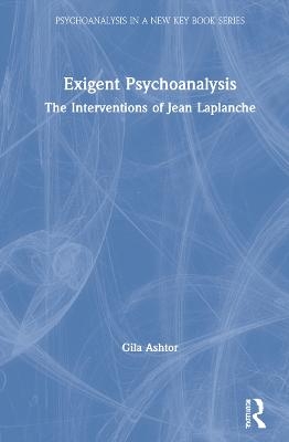 Exigent Psychoanalysis - Gila Ashtor