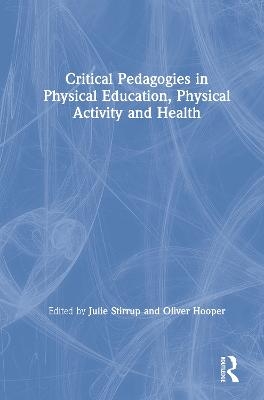 Critical Pedagogies in Physical Education, Physical Activity and Health - 