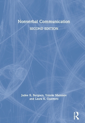 Nonverbal Communication - Judee K Burgoon, Valerie Manusov, Laura K. Guerrero