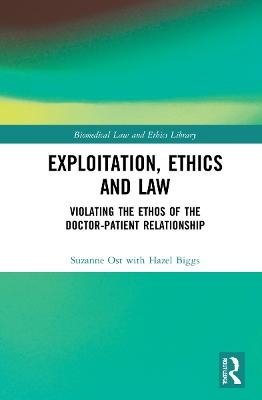 Exploitation, Ethics and Law - Suzanne Ost, Hazel Biggs