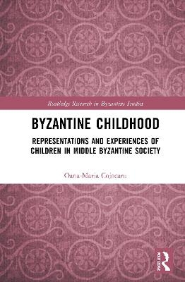 Byzantine Childhood - Oana-Maria Cojocaru