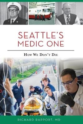 Seattle's Medic One - Richard Rapport  MD