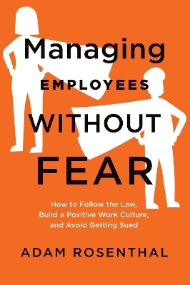 Managing Employees Without Fear - Adam Rosenthal