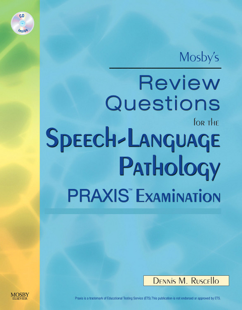 Mosby's Review Questions for the Speech-Language Pathology PRAXIS Examination E-Book -  Mosby,  Dennis M. Ruscello