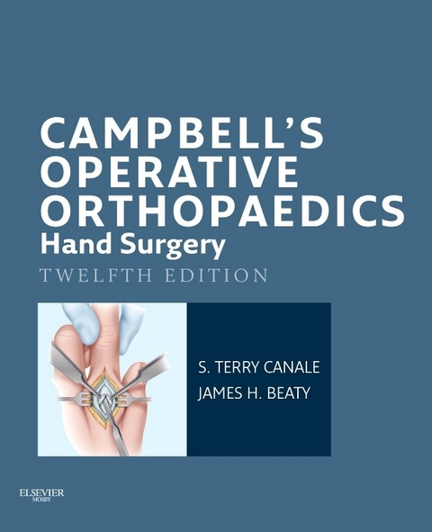 Campbell's Operative Orthopaedics: Hand Surgery E-Book -  James H. Beaty,  S. Terry Canale
